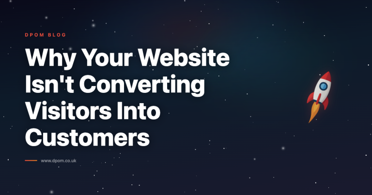 Why Your Website Isn’t Converting Visitors Into Customers