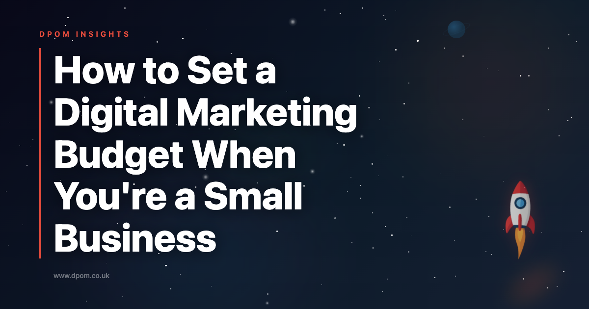 How to Set a Digital Marketing Budget When You’re a Small Business