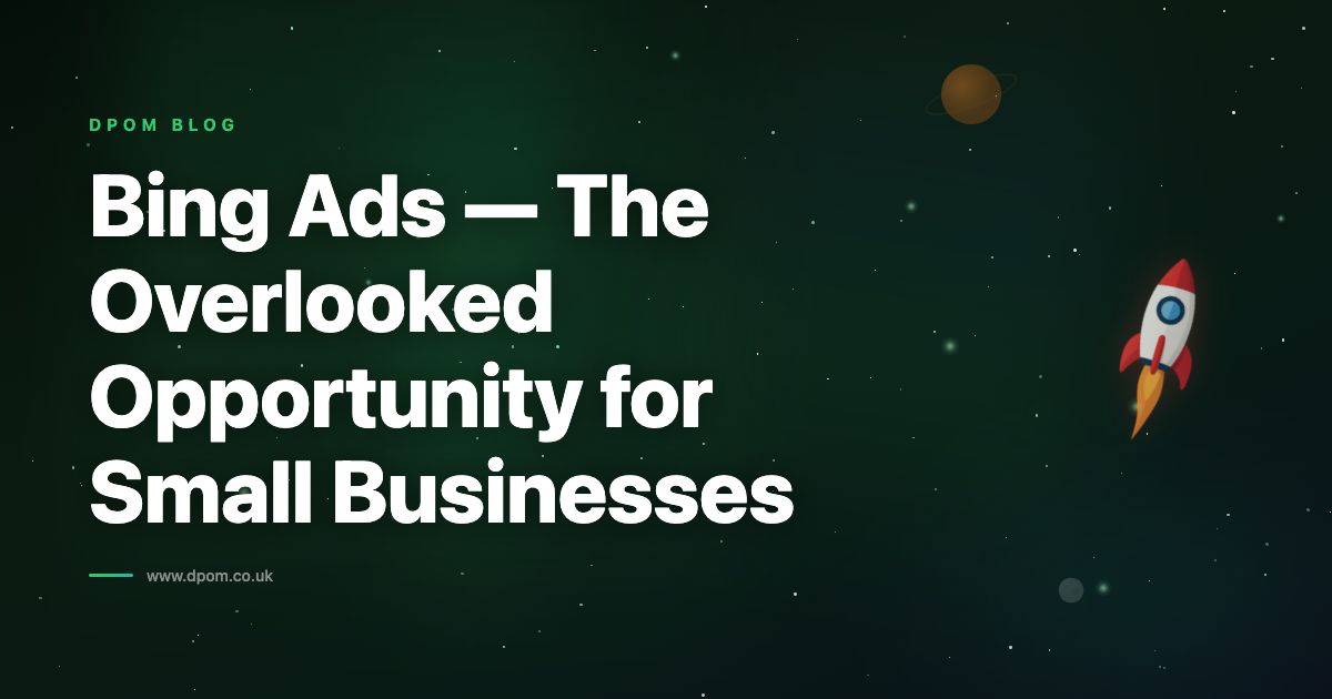 Bing Ads — The Overlooked Opportunity for Small Businesses
