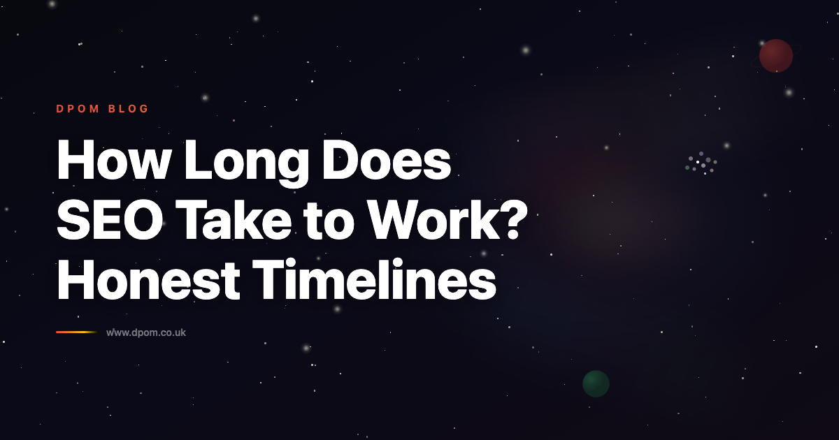 How Long Does SEO Take to Work? Honest Timelines
