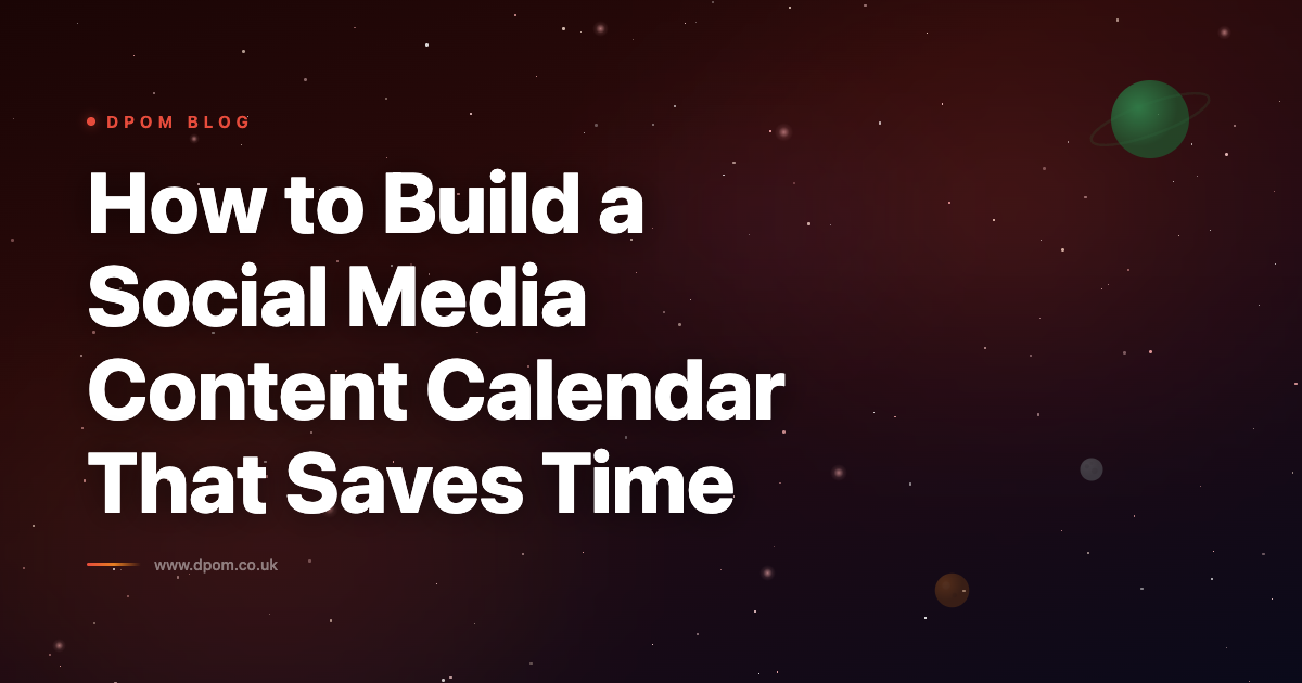 How to Build a Social Media Content Calendar That Saves Time